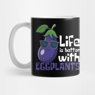 Life Is Better With Eggplants Funny Mug